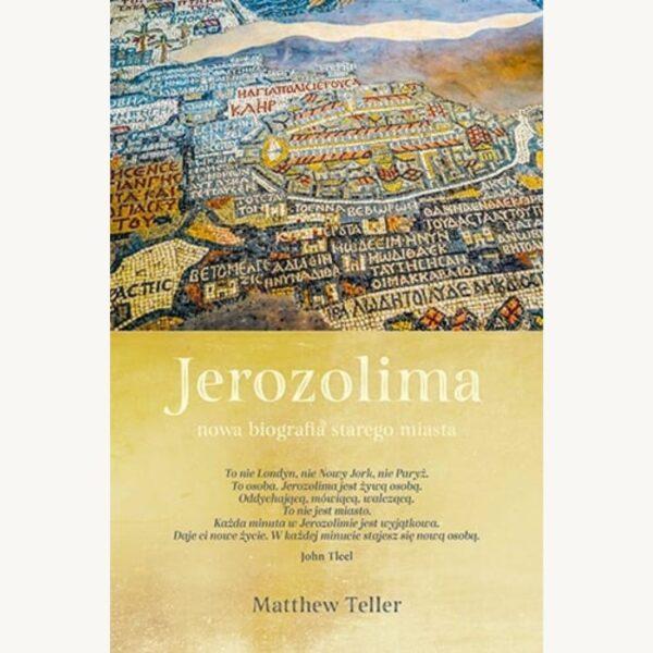 Jerozolima. Nowa biografia starego miasta